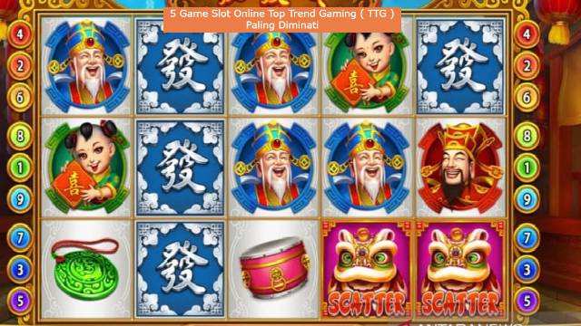 5 Game Slot Online Top Trend Gaming ( TTG ) Paling Diminati